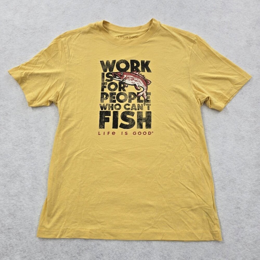 NWOT Life Is Good Cool Tee "Work Is For People Who Can't Fish" Men's Size Small